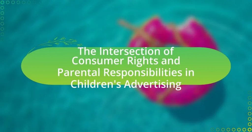 The Intersection of Consumer Rights and Parental Responsibilities in Children’s Advertising