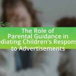 The Role of Parental Guidance in Mediating Children’s Responses to Advertisements